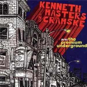 Kenneth Masters and Cramske are: The Premium Underground - The Urban Legend Complex FLAC