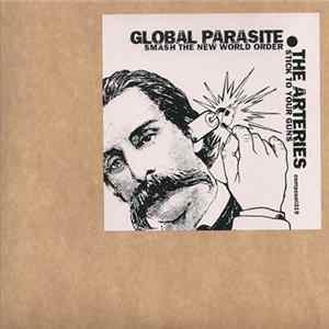 Global Parasite / The Arteries - Smash The New World Order / Stick To Your Guns FLAC