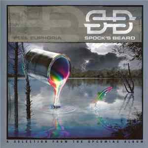 Spock's Beard - Feel Euphoria (A Selection From The Upcoming Album) FLAC