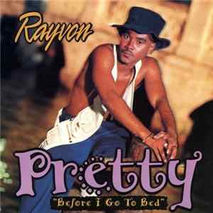 Rayvon - Pretty "Before I Go To Bed" FLAC