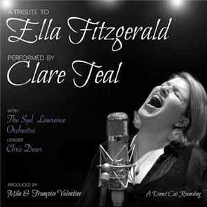 Clare Teal With The Syd Lawrence Orchestra Leader Chris Dean - A Tribute To Ella Fitzgerald FLAC