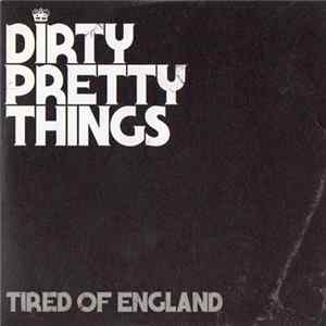 Dirty Pretty Things - Tired Of England FLAC