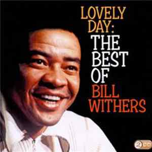 Bill Withers - Lovely Day: The Best Of Bill Withers FLAC