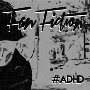 Fan Fiction DJs - A.D.H.D. FLAC
