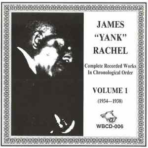 James "Yank" Rachel - Complete Recorded Works In Chronological Order Volume 1 (1934-1938) FLAC