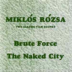 Miklós Rózsa - Brute Force / The Naked City ( Film Scores ) FLAC