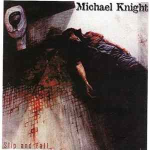 Michael Knight - Slip And Fall FLAC