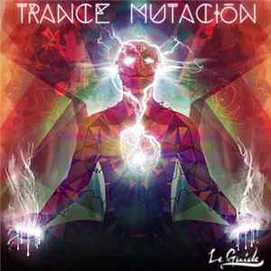 Le Guide - Trance Mutacion FLAC