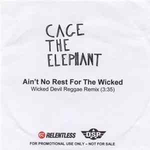 Cage The Elephant - Ain't No Rest For The Wicked FLAC