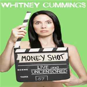 Whitney Cummings - Money Shot FLAC