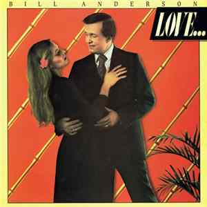 Bill Anderson - Love... & Other Sad Stories FLAC