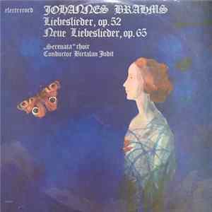 Johannes Brahms - „Serenata” Choir , Conductor Birtalan Judith - Liebeslieder, Op.52 / Neue Liebeslieder, Op. 65 FLAC