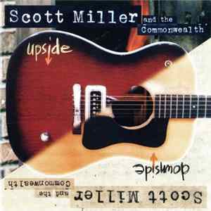 Scott Miller And The Commonwealth - Upside Downside FLAC