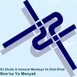 DJ Shultz & Immoral Monkeys Vs Elad Efrati - Boe'na Ya Manyak FLAC
