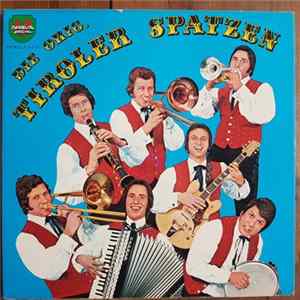 Tiroler Spatzen - Freunde Heute Feiern Wir FLAC