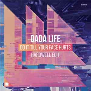 Dada Life - Do It Till Your Face Hurts (Hardwell Edit) FLAC