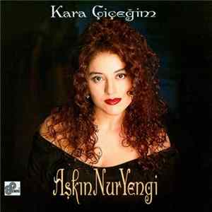 Aşkın Nur Yengi - Kara Çiçeğim FLAC