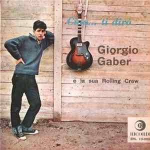 Giorgio Gaber E La Sua Rolling Crew - Ciao... Ti Dirò FLAC