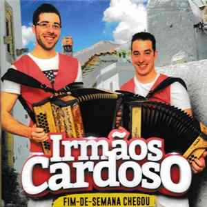Irmãos Cardoso - Fim-De-Semana Chegou FLAC