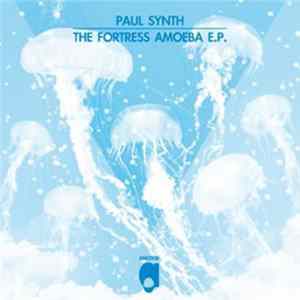 Paul Synth - The Fortress Amoeba FLAC