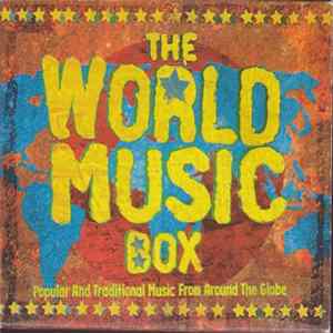 Various - The World Music Box - Popular And Traditional Music From Around The Globe FLAC