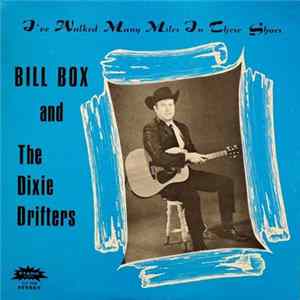 Bill Box & The Dixie Drifters - I've Walked Many Miles In These Shoes FLAC
