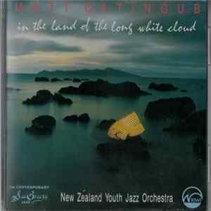 Matt Catingub, New Zealand Youth Jazz Orchestra - In The Land Of The Long White Cloud FLAC