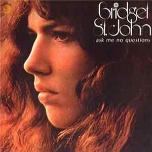 Bridget St. John - Ask Me No Questions FLAC