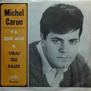 Michel Caron - Y'A Que Moi / Vrai Où Faux FLAC