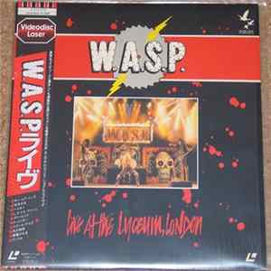 W.A.S.P. - Live At The Lyceum, London FLAC