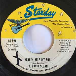 J. David Sloan - Heaven Help My Soul / Love Can't Always Be The Way You Want It FLAC