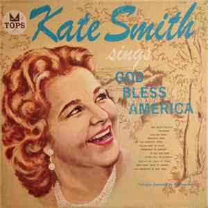 Kate Smith , Bill Stegmeyer And His Orchestra - Kate Smith Sings God Bless America FLAC