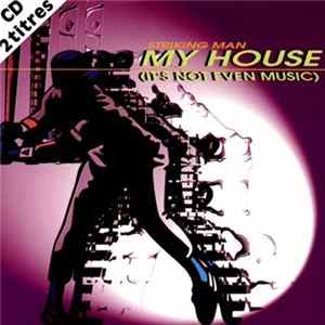 Striking Man - My House (It's Not Even Music) FLAC