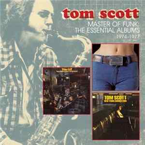 Tom Scott - Master Of Funk: The Essential Albums 1974-1977 FLAC