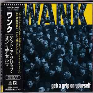 Wank - Get A Grip On Yourself FLAC