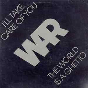 War - I'll Take Care Of You / The World Is A Ghetto FLAC
