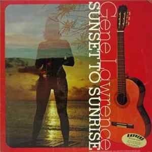 Gene Lawrence - Sunset To Sunrise FLAC