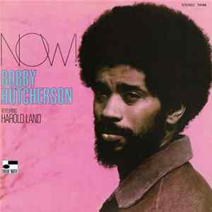 Bobby Hutcherson - Now! FLAC