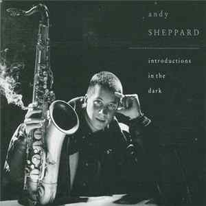 Andy Sheppard - Introductions In The Dark FLAC