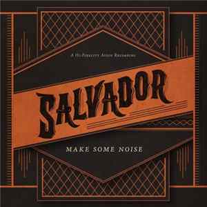 Salvador - Make Some Noise FLAC