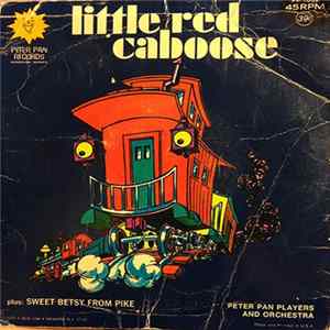 Peter Pan Players And Orchestra - Little Red Caboose FLAC