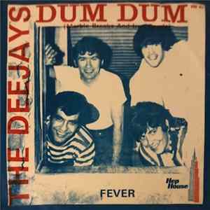 The Deejays - Dum Dum (Marble Breaks And Iron Bends) / Fever FLAC