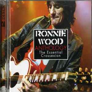 Ronnie Wood - Anthology The Essential Crossexion FLAC