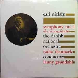 Carl Nielsen - The Danish National Orchestra Radio Denmark, Launy Grøndahl - Symphony No. 4 »The Inextinguishable« FLAC