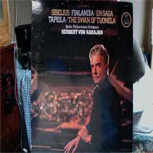 Sibelius, Berlin Philharmonic Orchestra, Herbert von Karajan - Finlandia / En Saga / Tapiola / The Swan Of Tuonela FLAC