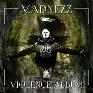 Madnezz - Violence Album FLAC