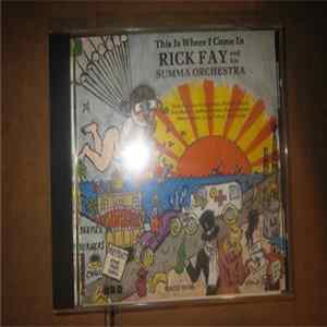 Rick Fay And His Summa Orchestra - This Is Where I Came In FLAC