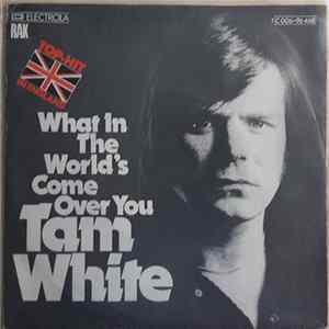 Tam White - What In The World's Come Over You FLAC