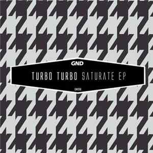 Turbo Turbo - Saturate EP FLAC