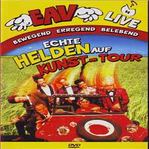 EAV (Erste Allgemeine Verunsicherung) - Echte Helden Auf Kunst-Tour FLAC